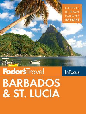 Fodor's in Focus Barbados & St. Lucia by Fodor's Travel Guides