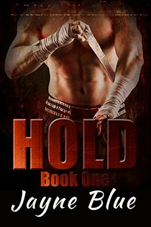 Hold 1 by Jayne Blue