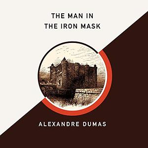 The Man in the Iron Mask (Amazon Classics Edition) by Alexandre Dumas