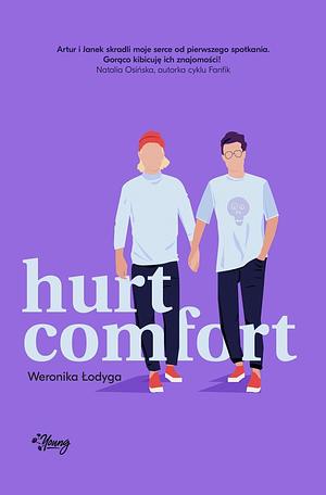 hurt comfort by Weronika Łodyga