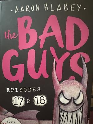 The Bad Guys: Episode 17 & 18 by Aaron Blabey