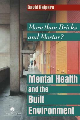 Mental Health and the Built Environment by David Halpern