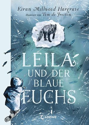 Leila und der blaue Fuchs by Kiran Millwood Hargrave