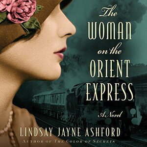 The Woman on the Orient Express by Lindsay Ashford