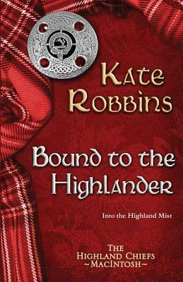 Bound to the Highlander by Kate Robbins