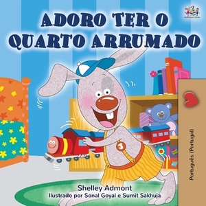I Love to Keep My Room Clean (Portuguese Edition - Portugal) by Kidkiddos Books, Shelley Admont