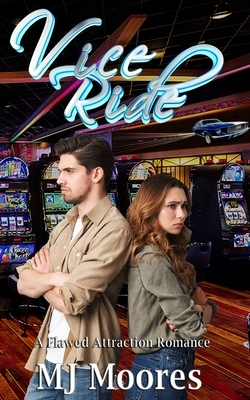 Vice Ride: A Flawed Attractions Romance by Mj Moores
