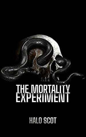The Mortality Experiment by Halo Scot