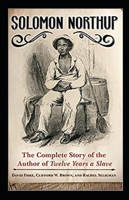 Twelve Years a Slave-(Annotated) by Solomon Northup