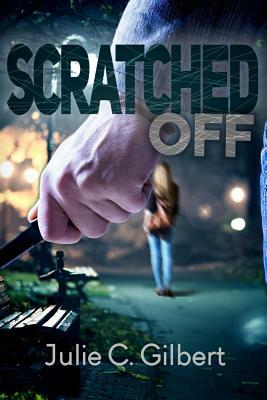 Scratched Off by Julie C. Gilbert