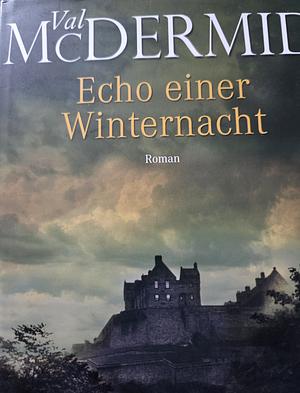 Echo einer Winternacht: Roman by Val McDermid