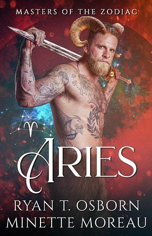 Aries by Ryan T. Osborn, Ryan T. Osborn, Minette Moreau