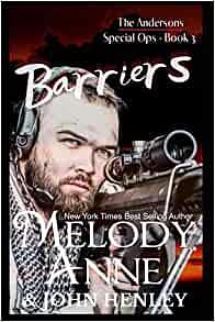 Barriers: Anderson Special Ops - Book 3 by John Henley, Melody Anne