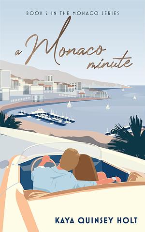 A Monaco Minute by Kaya Quinsey Holt