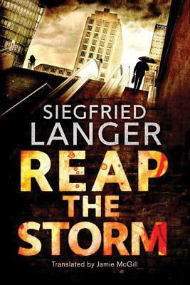 Reap the Storm by Siegfried Langer