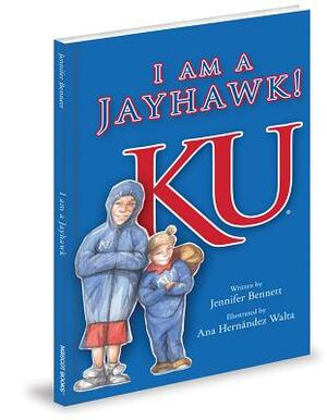 I Am a Jayhawk by Jennifer Bennett