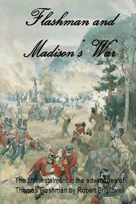 Flashman and Madison's War by Robert Brightwell