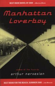 Manhattan Loverboy by Arthur Nersesian