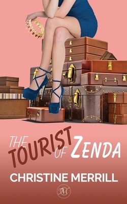 The Tourist of Zenda: (A Royal Romantic Comedy) by Christine Merrill