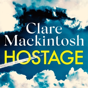Hostage by Clare Mackintosh