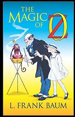 The Magic of Oz Illustrated by L. Frank Baum