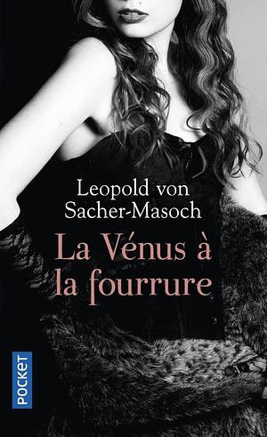 La Vénus à la fourrure by Leopold von Sacher-Masoch