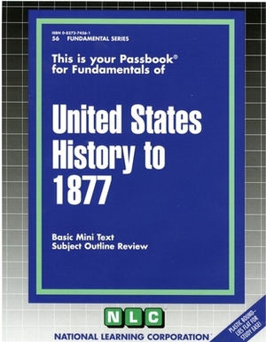 United States History to 1877 by National Learning Corporation