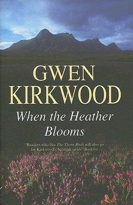 When the Heather Blooms by Gwen Kirkwood