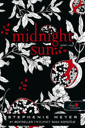 Midnight Sun - Éjféli nap by Stephenie Meyer
