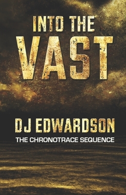 Into the Vast by DJ Edwardson