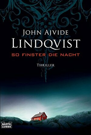 So finster die Nacht by John Ajvide Lindqvist