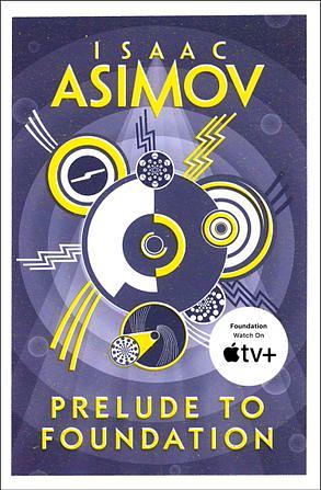 Prelude to Foundation by Isaac Asimov