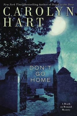 Don't Go Home by Carolyn G. Hart