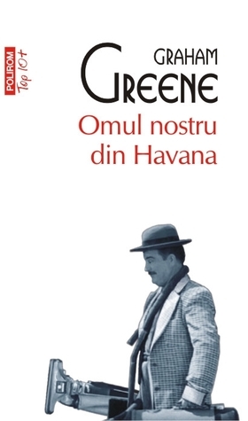 Omul nostru din Havana by Graham Greene, Radu Lupan