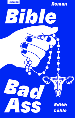 Bible Bad Ass by Edith Löhle