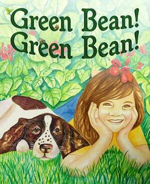 Green Bean! Green Bean! by Patricia Thomas
