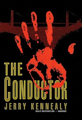 The Conductor by Jerry Kennealy
