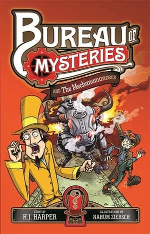 Bureau of Mysteries and The Mechanomancers (Bureau of Mysteries, #2) by H.J. Harper