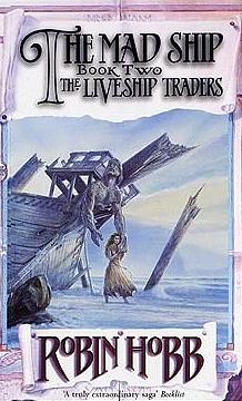 The Mad Ship by Robin Hobb