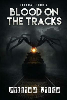Blood on the Tracks, Volume 2 by William Vitka