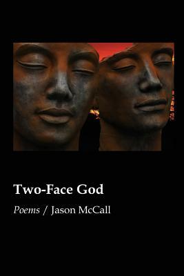 Two-Face God by Jason McCall