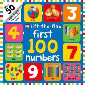 First 100 Numbers Lift-The-Flap: Over 50 Fun Flaps to Lift and Learn by Roger Priddy