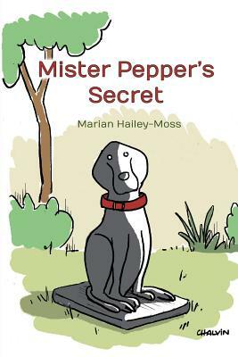 Mister Pepper's Secret by Marian Hailey-Moss