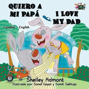 Quiero a mi Papá I Love My Dad: Spanish English Bilingual Edition by Kidkiddos Books, Shelley Admont