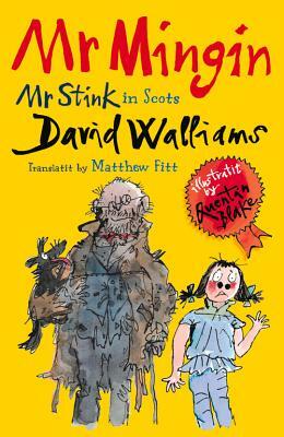 Mr Mingin: Mr Stink in Scots by David Walliams