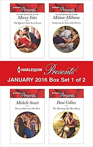 Harlequin Presents January 2016 - Box Set 1 of 2: The Queen's New Year Secret\\Theseus Discovers His Heir\\Awakening the Ravensdale Heiress\\The Marriage He Must Keep (Princes of Petras) by Maisey Yates, Michelle Smart, Dani Collins, Melanie Milburne