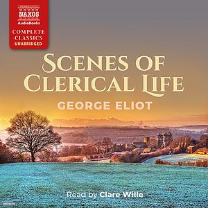 Scenes of Clerical Life  by George Eliot