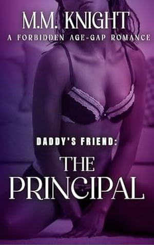 The Principal  by M.M. Knight