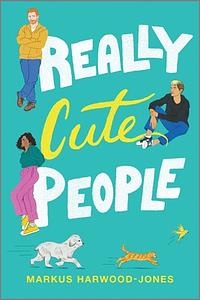 Really Cute People by Markus Harwood-Jones