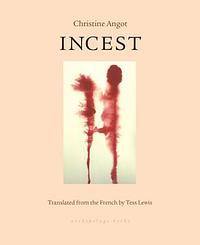 Incest by Christine Angot